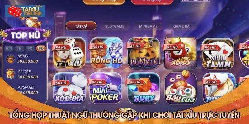 Tổng hợp thuật ngữ thường gặp khi chơi tài xỉu trực tuyến